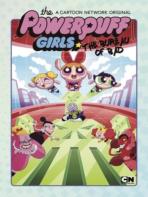 cover image of Powerpuff Girls: The Bureau of Bad